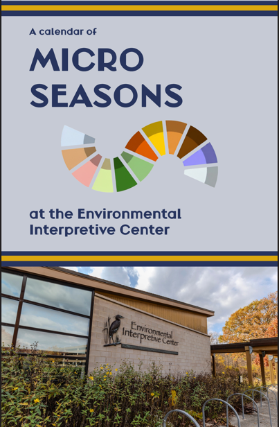 Alt text: “A calendar of Micro Seasons at the Environmental Interpretive Center” with colorful seasonal graphics and a photo of the center.